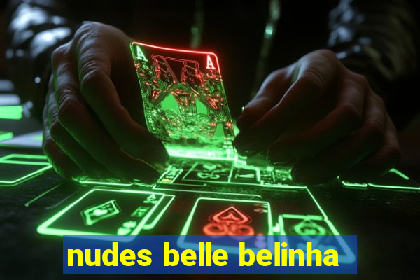 nudes belle belinha